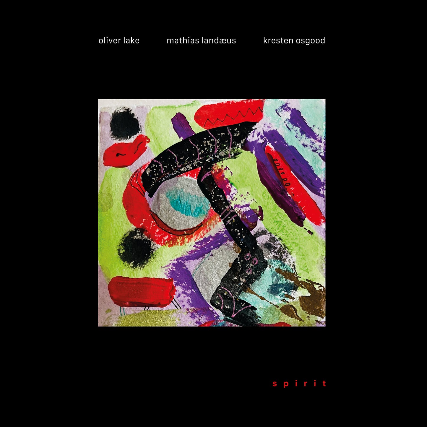 Spirit - Oliver Lake / Mathias Landæus / Kresten Osgood
