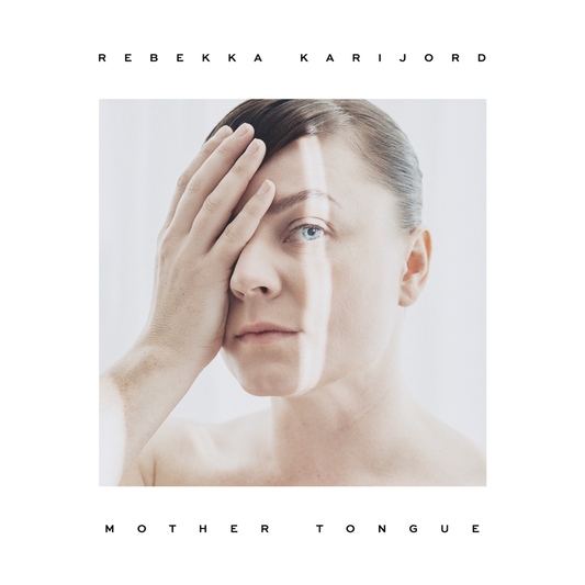 Rebekka Karijord – Mother Tounge