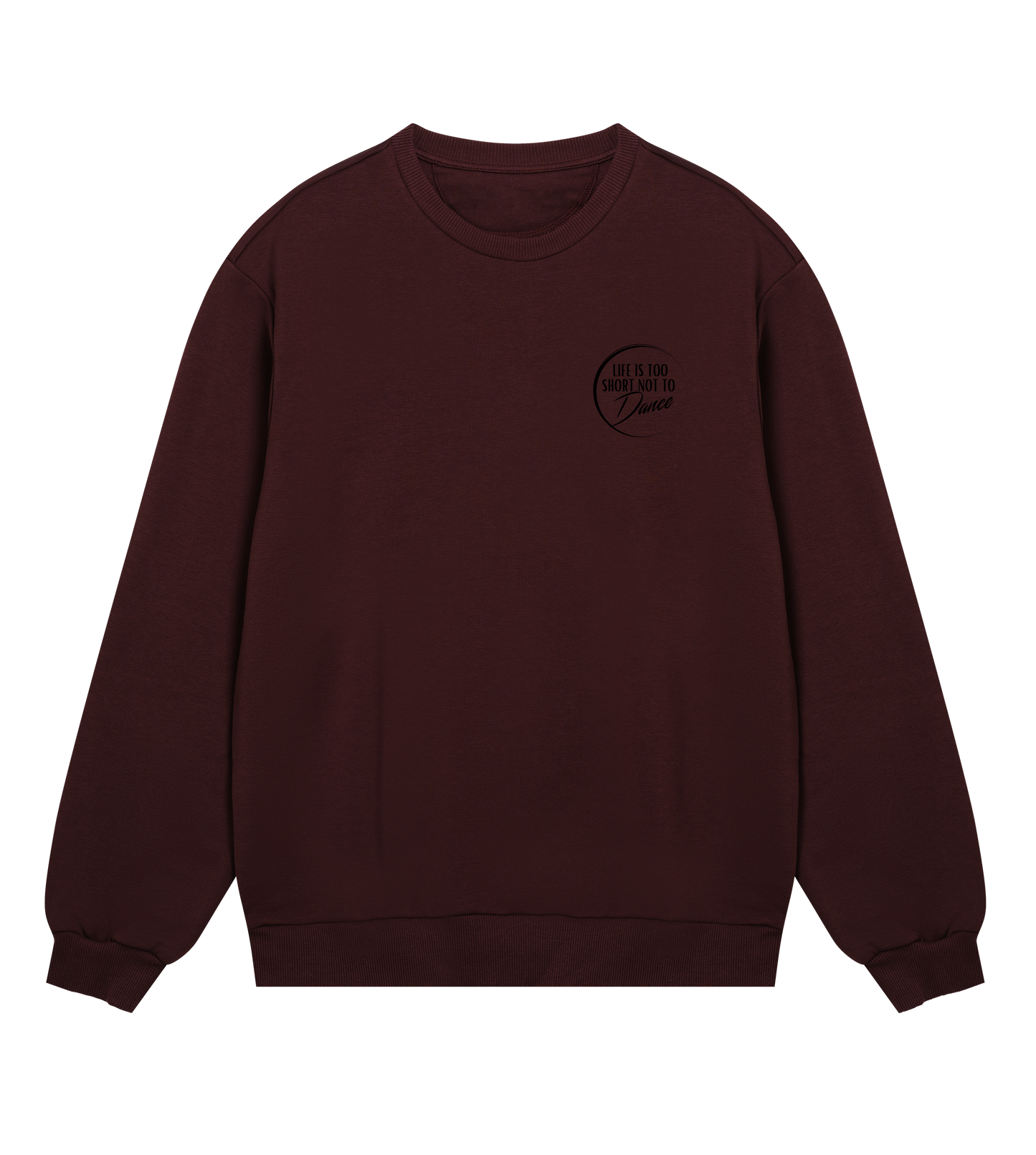 "Life Is Too Short Not To Dance" Black Logo Tiny, Sweatshirt
