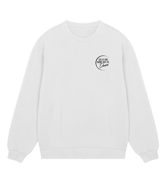 "Life Is Too Short Not To Dance" Black Logo Tiny, Sweatshirt
