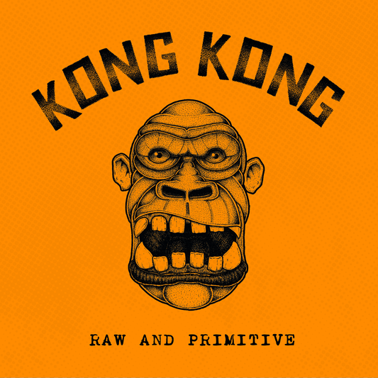Kong Kong – Raw and Primitive