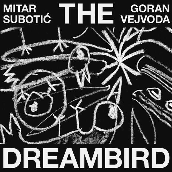 Mitar Subotić & Goran Vejvoda - The Dreambird