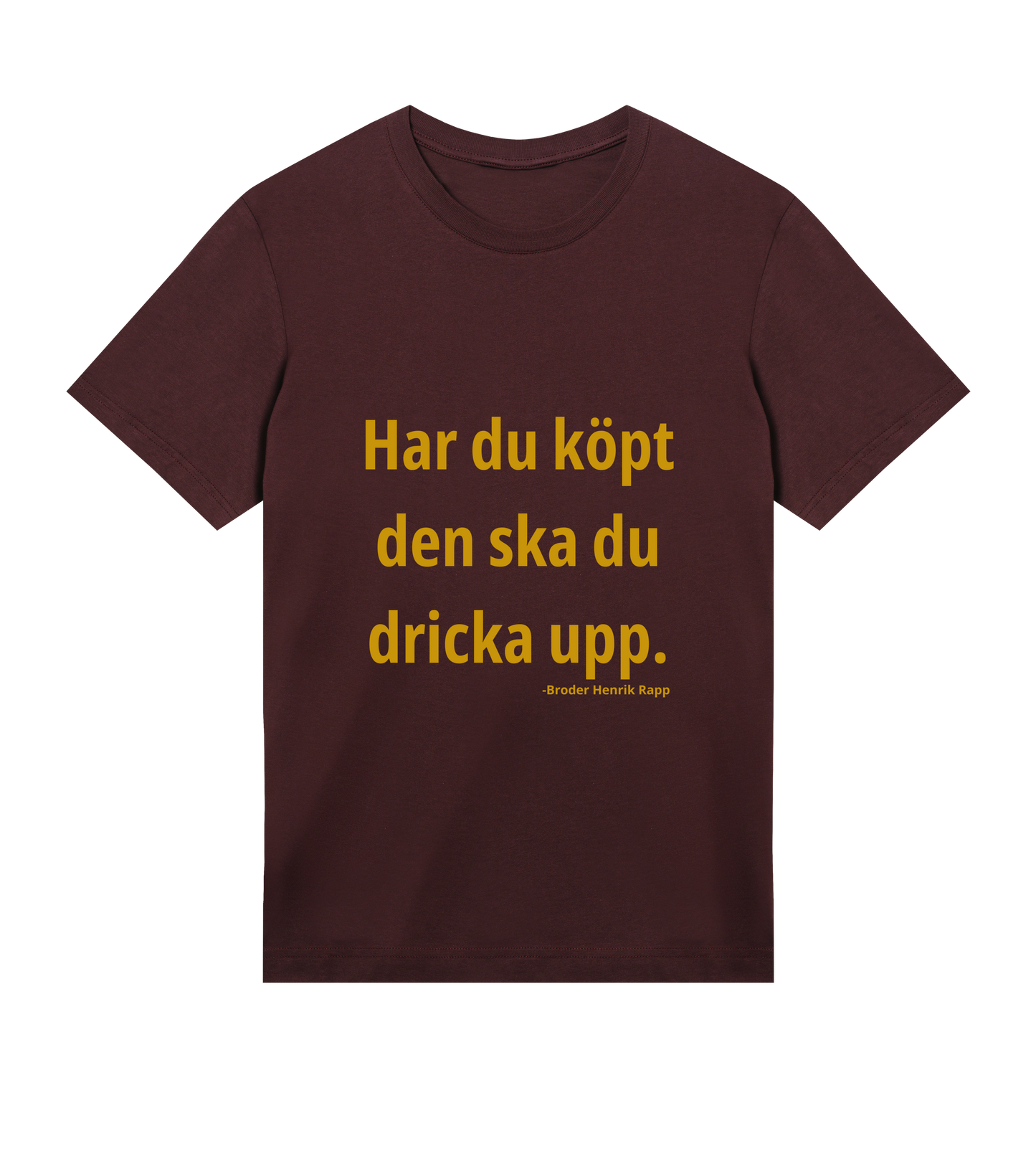 Broder Henrik Rapp - Har du köpt den... - Mens T-shirt